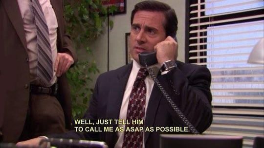 The Office Michael Scott call me ASAP as possible